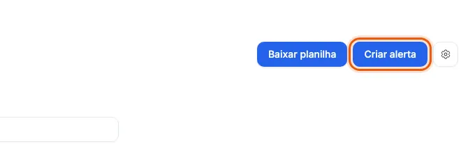 O botão Criar alerta, ao lado de Baixar planilha.